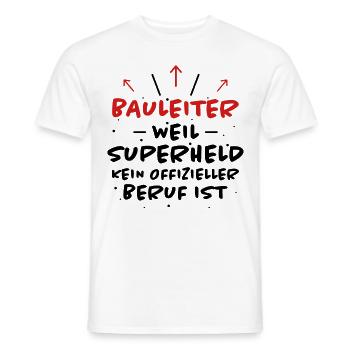 Bauleiter Spruch Baustelle Fun Bauleiter Geschenk - Männer T-Shirt - Weiß - Vorne - AI Model Male 178 dark (178cm)
