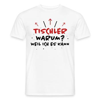 Tischler Spruch Beruf Lustiges Tischler Geschenk - Männer T-Shirt - Weiß - Vorne - AI Model Male 178 dark (178cm)