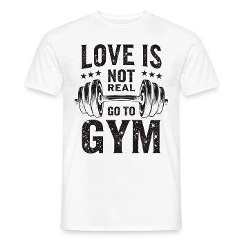 Love is not real – Go to Gym - Gym Spruch - Männer T-Shirt - Weiß - Vorne - AI Model Male 178 dark (178cm)