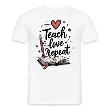 Teach Love Repeat – Teacher Educator Education School - Men's T-Shirt - white - Front - AI Model Male 178 dark (178cm)