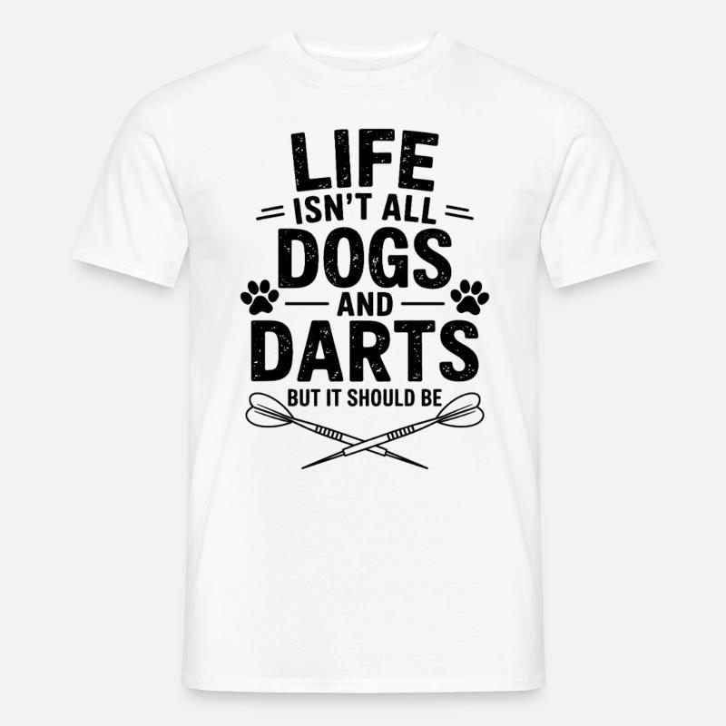 Darts Spruch Hunde Darten Lustiges Dart Geschenk - Männer T-Shirt - Weiß