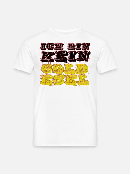 ich bin kein Goldesel - Männer T-Shirt - Weiß
