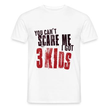 You Can not Scare Me I Got 3 Kids Birth Dad Mom - Men's T-Shirt - white - Front - AI Model Male 178 dark (178cm)
