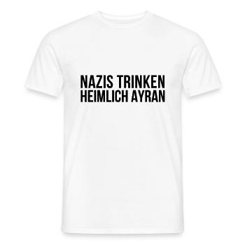 Nazis Trinken Heimlich Ayran | Antifa Geschenkidee - Männer T-Shirt - Weiß - Vorne - AI Model Male 178 dark (178cm)
