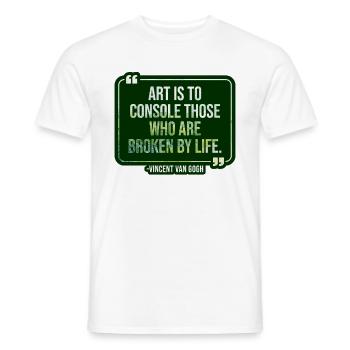 Positive Art Quote by Van Gogh Design - Men's T-Shirt - white - Front - AI Model Male 178 dark (178cm)