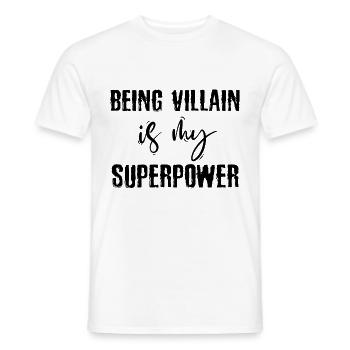 Being a villain is my superpower - Men's T-Shirt - white - Front - AI Model Male 178 dark (178cm)