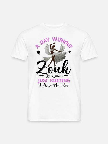 Funny Zouk Dancer Saying - Men's T-Shirt - white