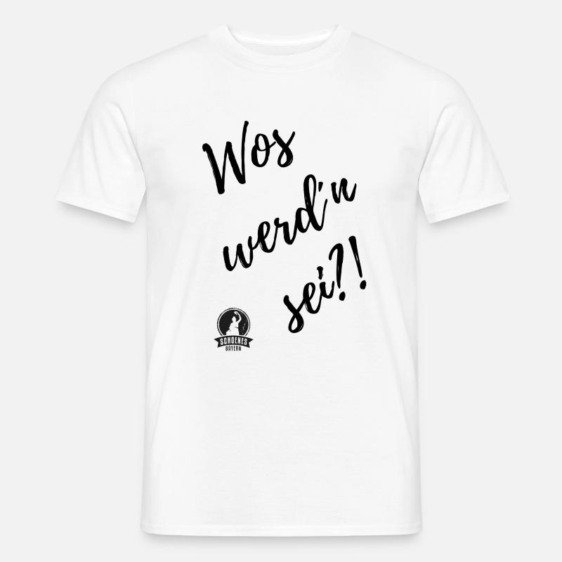 Wos werd n sei?! - Männer T-Shirt - Weiß