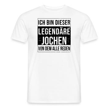 I'm this legendary for Jochen - Men's T-Shirt - white - Front - AI Model Male 178 dark (178cm)
