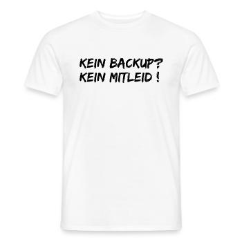 Kein Backup Kein Mitleid ! Lustige Sprüche - Männer T-Shirt - Weiß - Vorne - AI Model Male 178 dark (178cm)