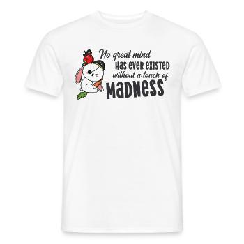 No great mind without a touch of madness - Männer T-Shirt - Weiß - Vorne - AI Model Male 178 dark (178cm)