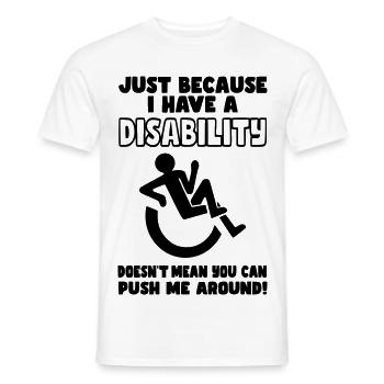 Don't just push me around in my wheelchair* - Men's T-Shirt - white - Front - AI Model Male 178 dark (178cm)