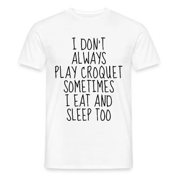 I don't always play croquet - Men's T-Shirt - white - Front - AI Model Male 178 dark (178cm)