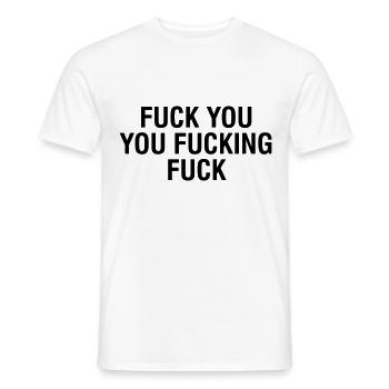 FUCK You fuck her fuck - Men's T-Shirt - white - Front - AI Model Male 178 dark (178cm)