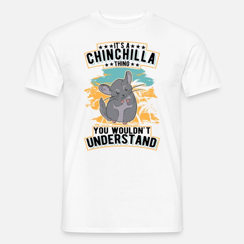 It's a Chinchilla thing You wouldn't understand - Männer T-Shirt - Weiß