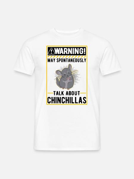 May spontaneously talk about Chinchillas - Männer T-Shirt - Weiß