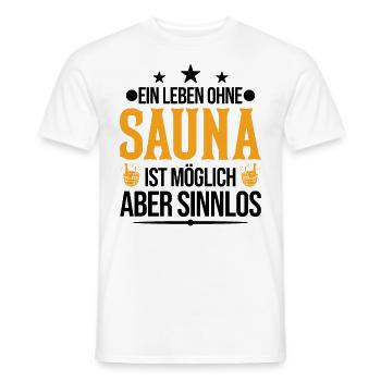 Ein Leben ohne Sauna ist möglich Aber sinnlos - Männer T-Shirt - Weiß - Vorne - AI Model Male 178 dark (178cm)