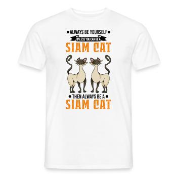 Always be yourself Unless you can be a Siam Cat - Men's T-Shirt - white - Front - AI Model Male 178 dark (178cm)