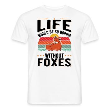 La vie serait si ennuyeuse sans Foxes Fuchs - T-shirt homme - blanc - Devant - AI Model Male 178 dark (178cm)
