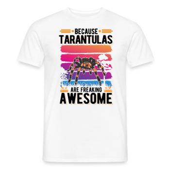 Because Tarantulas are freaking awesome Tarantel - Männer T-Shirt - Weiß - Vorne - AI Model Male 178 dark (178cm)