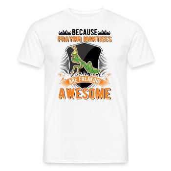 Because Praying Mantises are freaking awesome - Men's T-Shirt - white - Front - AI Model Male 178 dark (178cm)