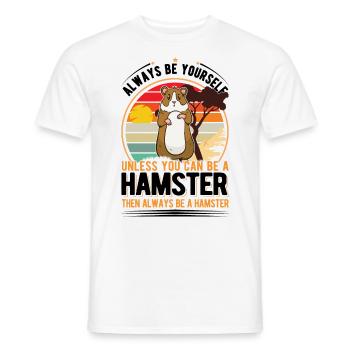 Always be yourself Unless you can be a Hamster - Männer T-Shirt - Weiß - Vorne - AI Model Male 178 dark (178cm)