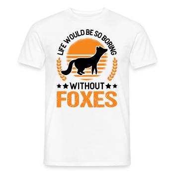 La vie serait si ennuyeuse sans Foxes Fuchs - T-shirt homme - blanc - Devant - AI Model Male 178 dark (178cm)