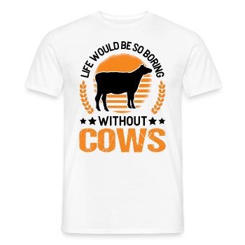 La vie serait si ennuyeuse sans Cows Kuh - T-shirt homme - blanc - Devant - AI Model Male 178 dark (178cm)