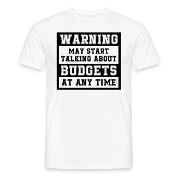 Warning May Start Talking About Budgets - Männer T-Shirt - Weiß - Vorne - AI Model Male 178 dark (178cm)