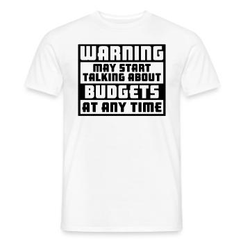 Warning May Start Talking About Budgets - Männer T-Shirt - Weiß - Vorne - AI Model Male 178 dark (178cm)