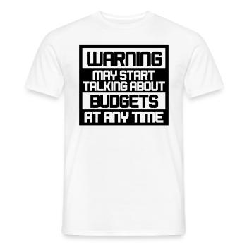 Warning May Start Talking About Budgets - Männer T-Shirt - Weiß - Vorne - AI Model Male 178 dark (178cm)