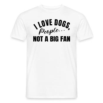 I Love Dogs People Not A Big Fan Lustiges Hunde - Männer T-Shirt - Weiß - Vorne - AI Model Male 178 dark (178cm)