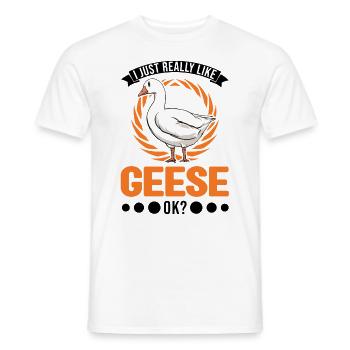 I just really like Geese Gänsezüchter Gänse - Männer T-Shirt - Weiß - Vorne - AI Model Male 178 dark (178cm)
