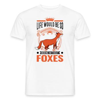 La vie serait si ennuyeuse sans Foxes Fuchs - T-shirt homme - blanc - Devant - AI Model Male 178 dark (178cm)