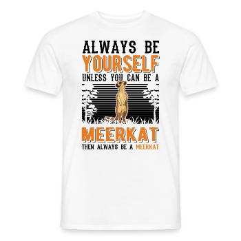 Soyez toujours vous-même à moins que vous ne puissiez être un suricate - T-shirt homme - blanc - Devant - AI Model Male 178 dark (178cm)