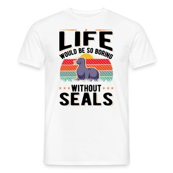 La vie serait si ennuyeuse sans Seal Sea Lion Robbe - T-shirt homme - blanc - Devant - AI Model Male 178 dark (178cm)