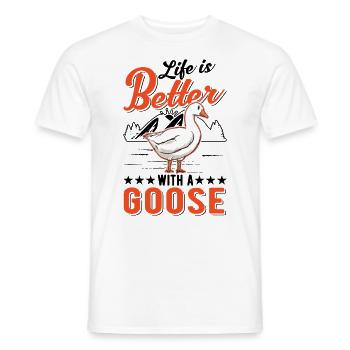 Life is better with a Goose goose breeder geese - Men's T-Shirt - white - Front - AI Model Male 178 dark (178cm)