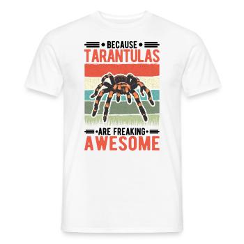 Because Tarantulas are freaking awesome Tarantel - Männer T-Shirt - Weiß - Vorne - AI Model Male 178 dark (178cm)