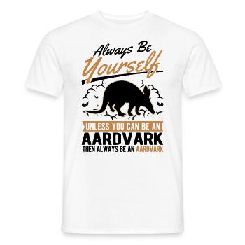 Always be yourself Aardvark Erdferkel - Men's T-Shirt - white - Front - AI Model Male 178 dark (178cm)
