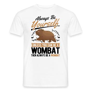 Always be yourself Wombat - Männer T-Shirt - Weiß - Vorne - AI Model Male 178 dark (178cm)