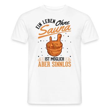 Ein Leben ohne Sauna ist möglich Aber sinnlos - Männer T-Shirt - Weiß - Vorne - AI Model Male 178 dark (178cm)