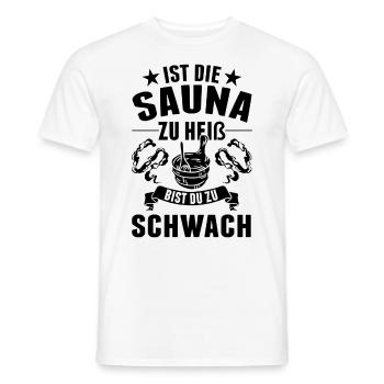 Ist die Sauna zu heiß bist du zu schwach - Männer T-Shirt - Weiß - Vorne - AI Model Male 178 dark (178cm)