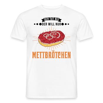 Der tut nix Der will nur Mettbrötchen Mett - Männer T-Shirt - Weiß - Vorne - AI Model Male 178 dark (178cm)