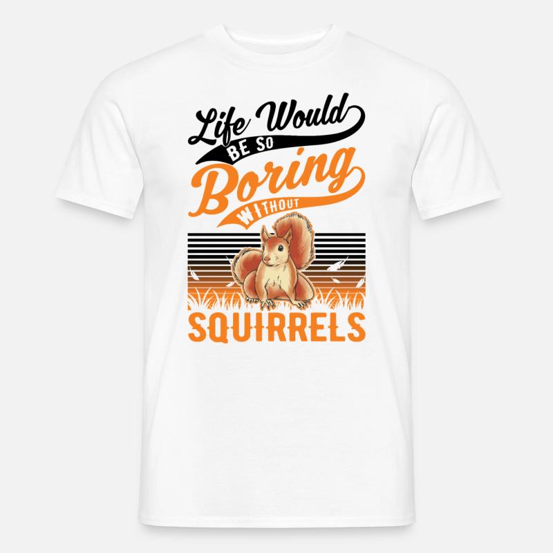 Squirrel Gift Squirrel Grey Squirrel - Men's T-Shirt - white