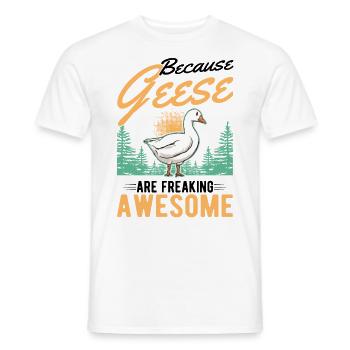 Because Geese are freaking awesome Gans - Männer T-Shirt - Weiß - Vorne - AI Model Male 178 dark (178cm)