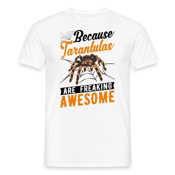 Because Tarantulas are freaking awesome Tarantel - Männer T-Shirt - Weiß - Vorne - AI Model Male 178 dark (178cm)