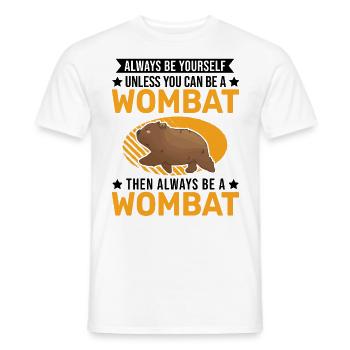 Always be yourself Wombat - Männer T-Shirt - Weiß - Vorne - AI Model Male 178 dark (178cm)