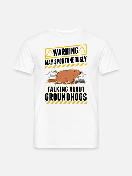 Warning Groundhog Day Woodchuck - Men's T-Shirt - white