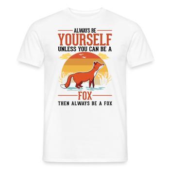 Always be yourself Fox Fuchs - Men's T-Shirt - white - Front - AI Model Male 178 dark (178cm)