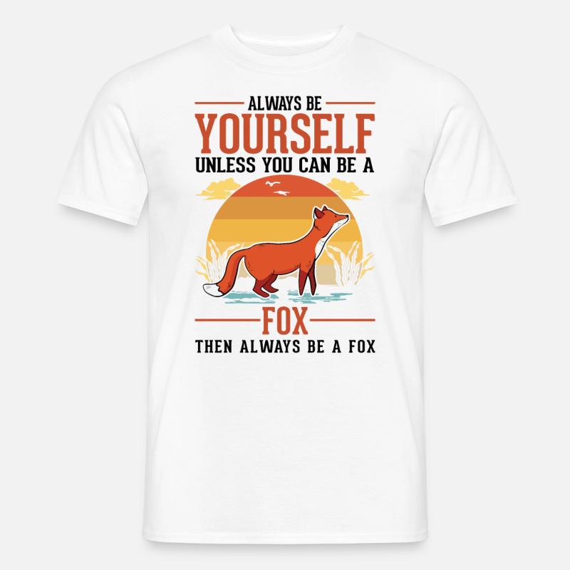 Always be yourself Fox Fuchs - Männer T-Shirt - Weiß